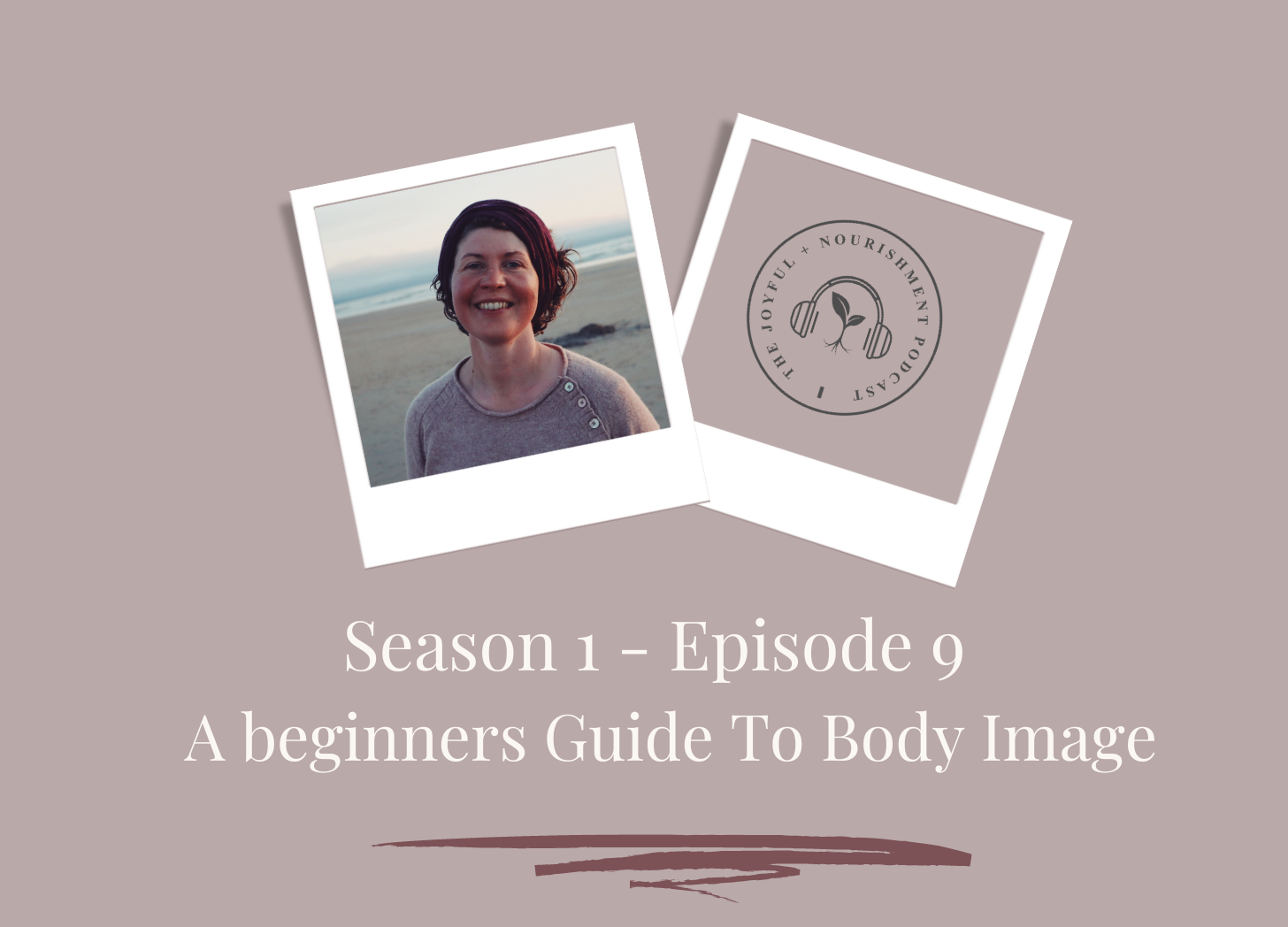 SE1-Ep9: Body Image for beginners