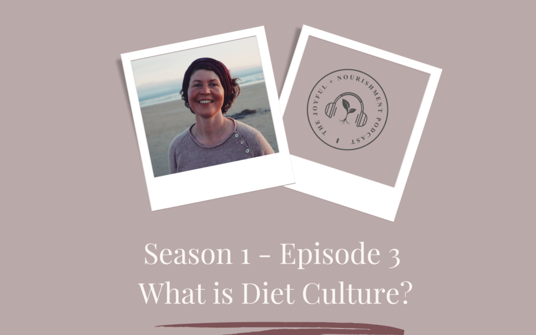 SE1-Ep3: What is Diet Culture?