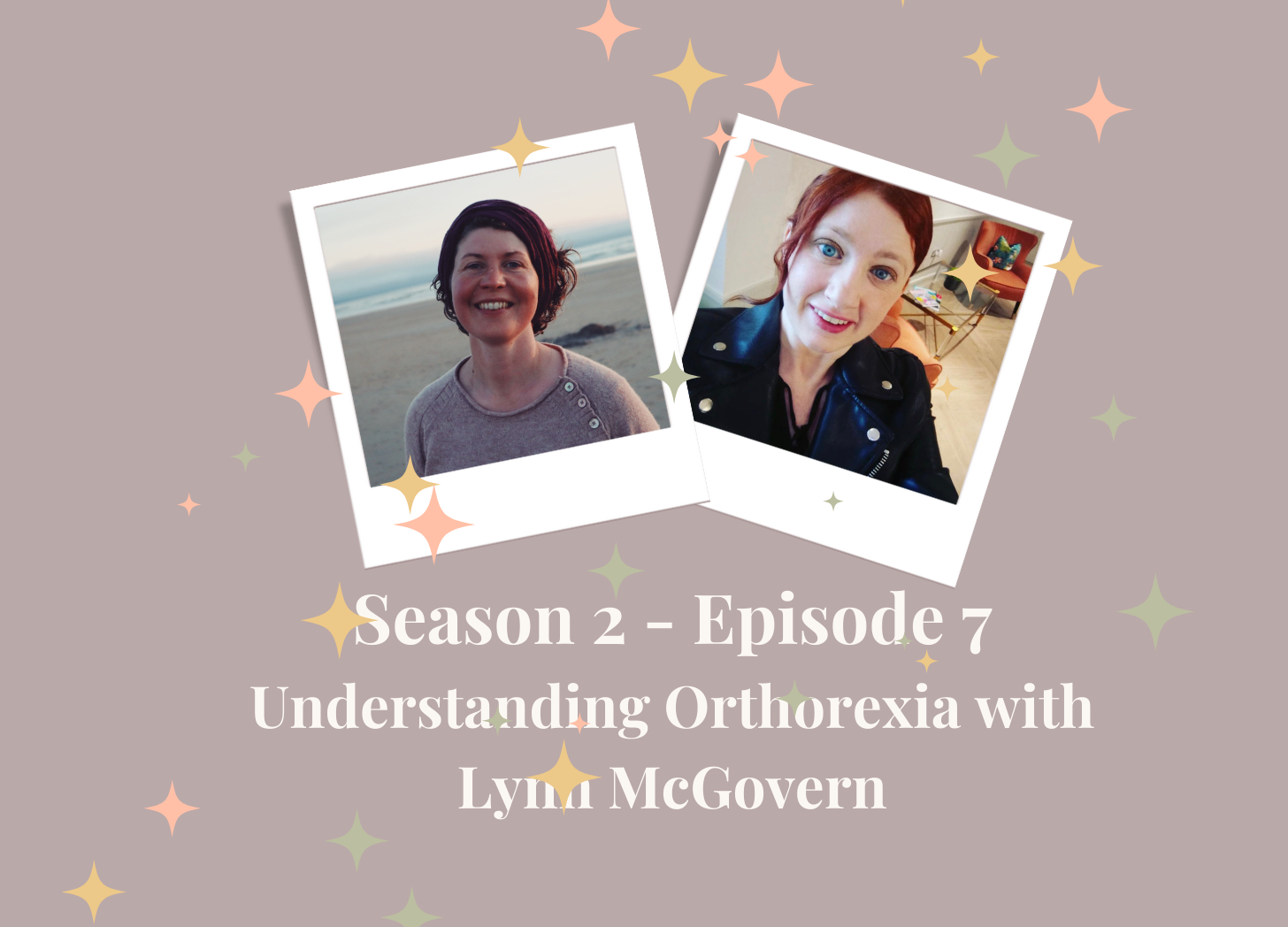 SE2 – Ep7: Understanding Orthorexia with Lynn McGovern