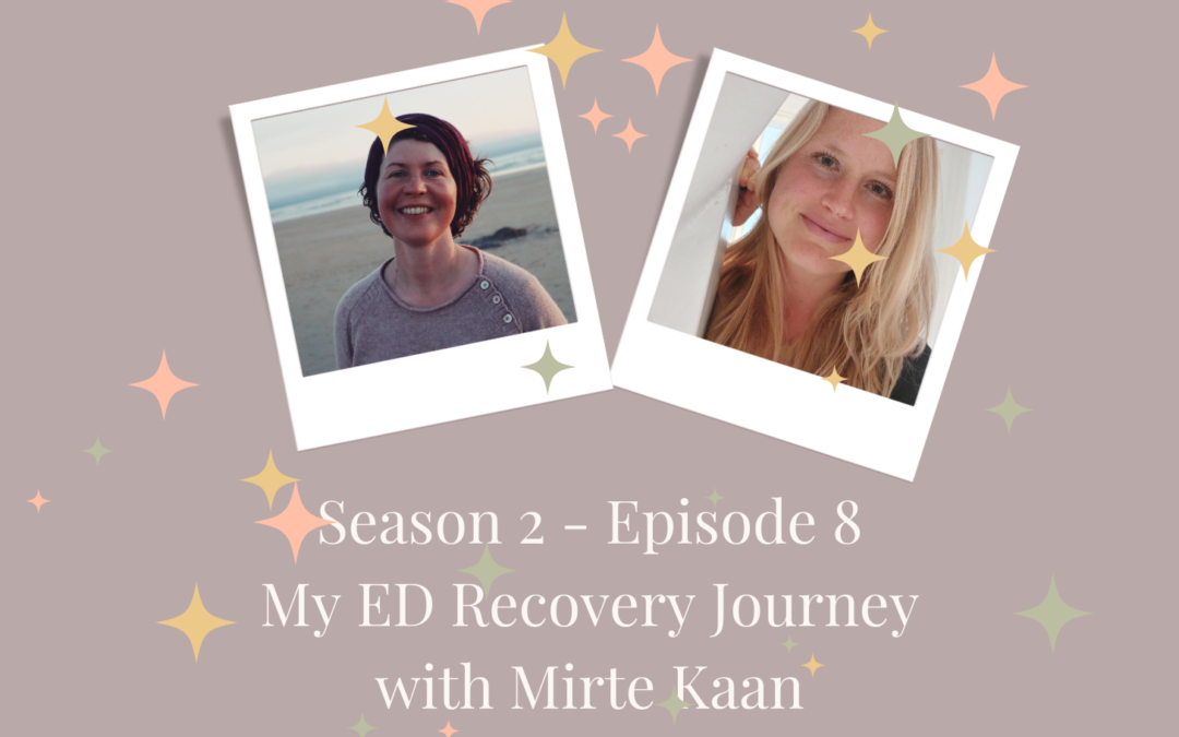 SE2 – Ep 8: My Eating Disorder Recovery Journey with Mirte KaanSE2 – Ep 8: