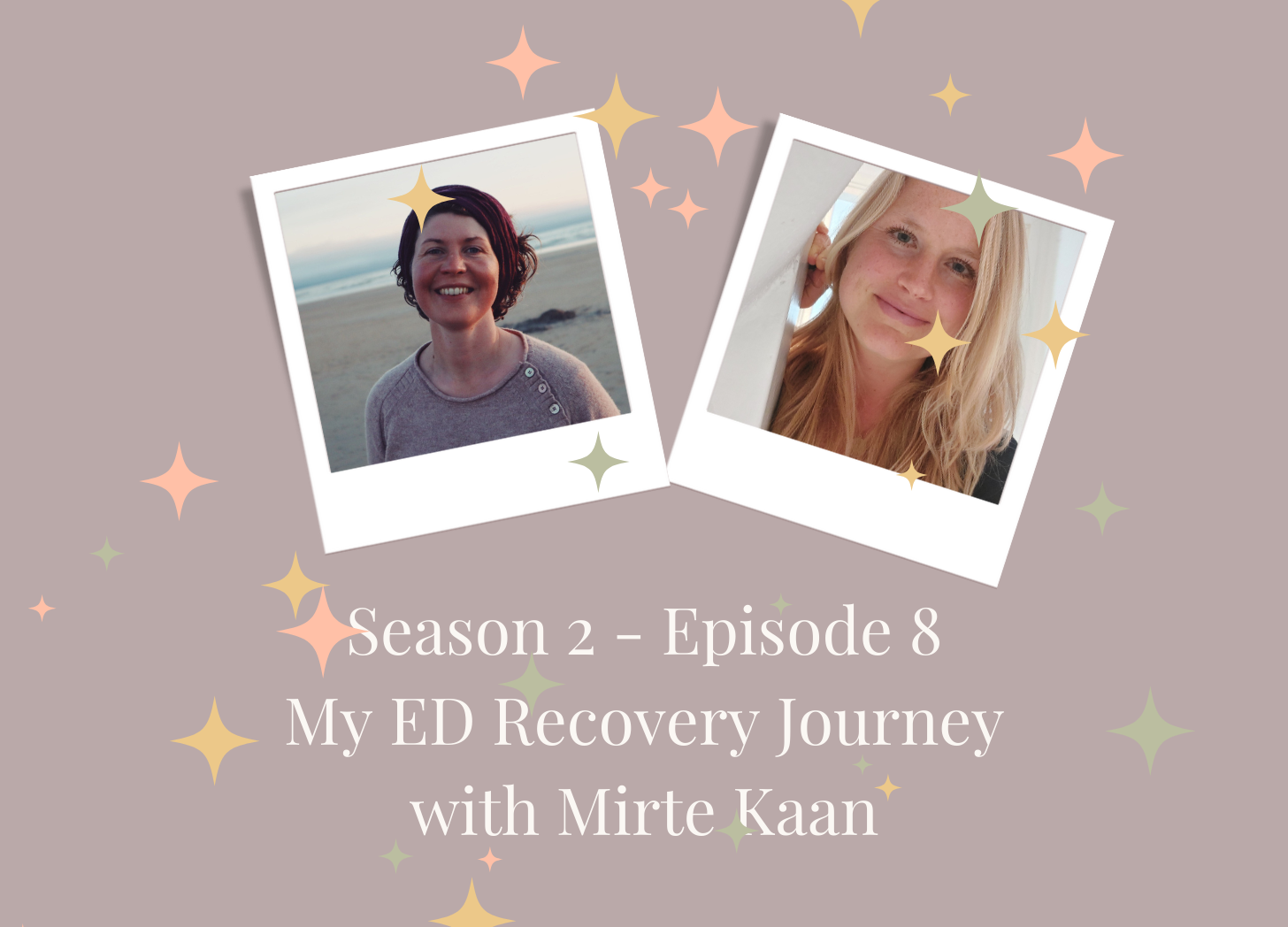 SE2 – Ep 8: My Eating Disorder Recovery Journey with Mirte KaanSE2 – Ep 8: