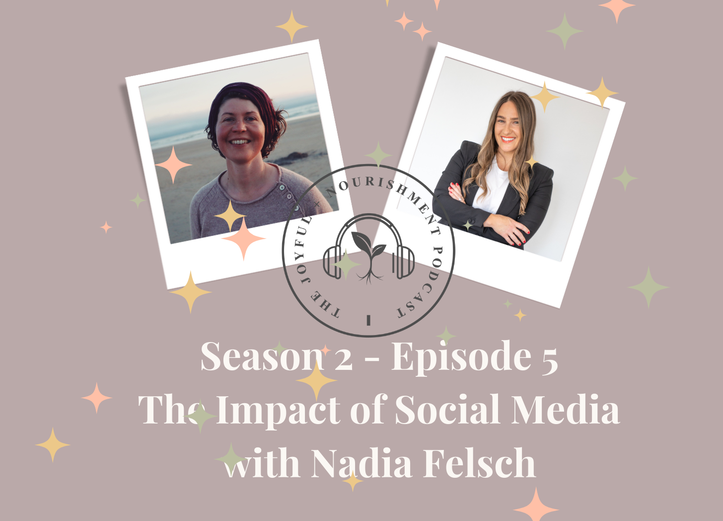 SE2 – Ep5: The Impact of Social Media with Nadia Felsch